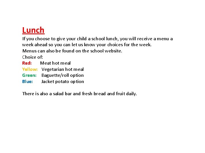 Lunch If you choose to give your child a school lunch, you will receive