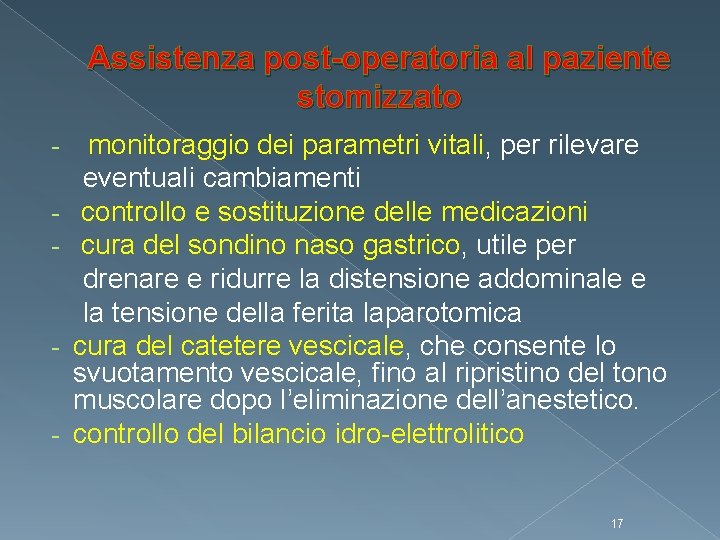 Assistenza post-operatoria al paziente stomizzato - - - monitoraggio dei parametri vitali, per rilevare