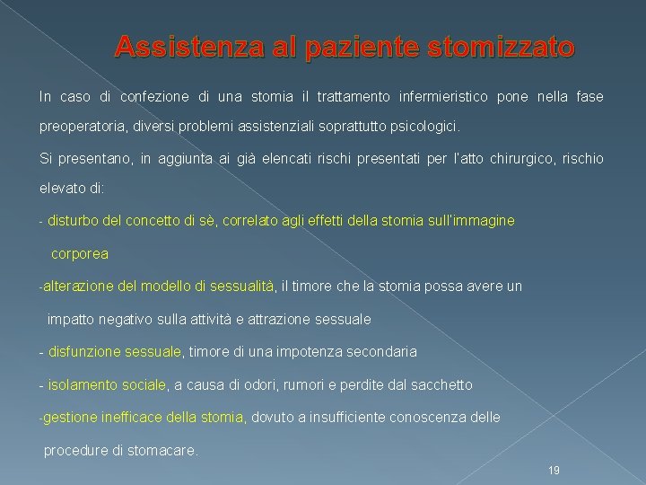 Assistenza al paziente stomizzato In caso di confezione di una stomia il trattamento infermieristico