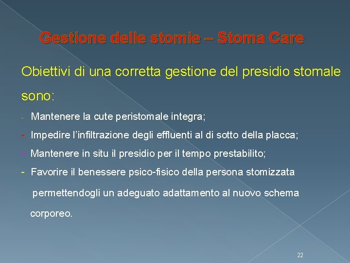 Gestione delle stomie – Stoma Care Obiettivi di una corretta gestione del presidio stomale