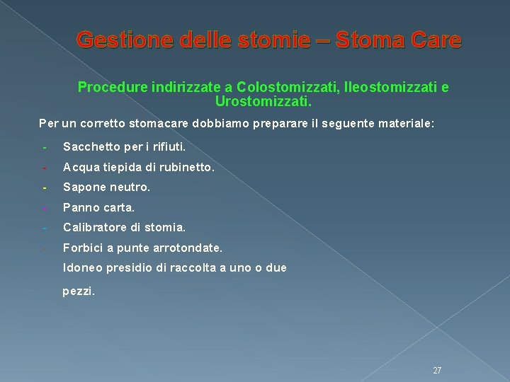 Gestione delle stomie – Stoma Care Procedure indirizzate a Colostomizzati, Ileostomizzati e Urostomizzati. Per