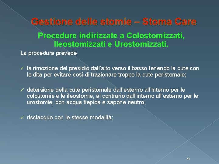 Gestione delle stomie – Stoma Care Procedure indirizzate a Colostomizzati, Ileostomizzati e Urostomizzati. La