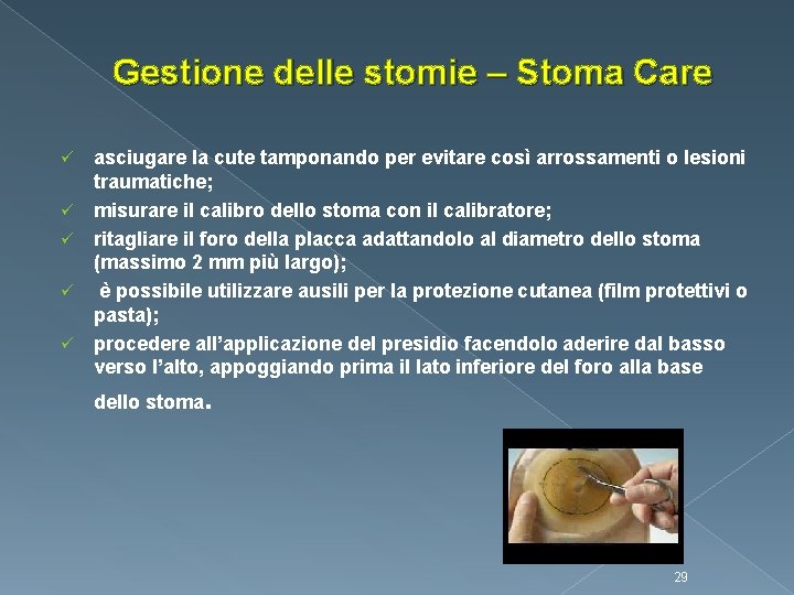 Gestione delle stomie – Stoma Care ü ü ü asciugare la cute tamponando per