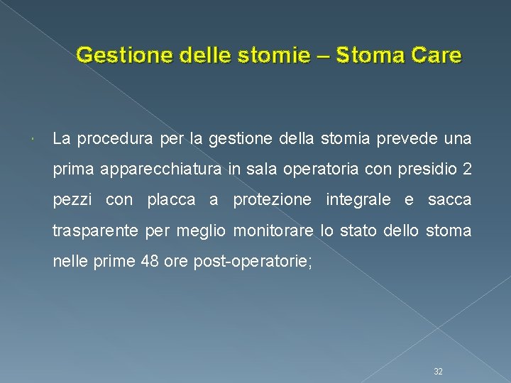 Gestione delle stomie – Stoma Care La procedura per la gestione della stomia prevede