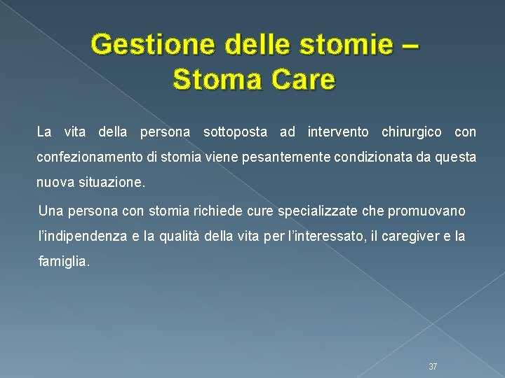 Gestione delle stomie – Stoma Care La vita della persona sottoposta ad intervento chirurgico