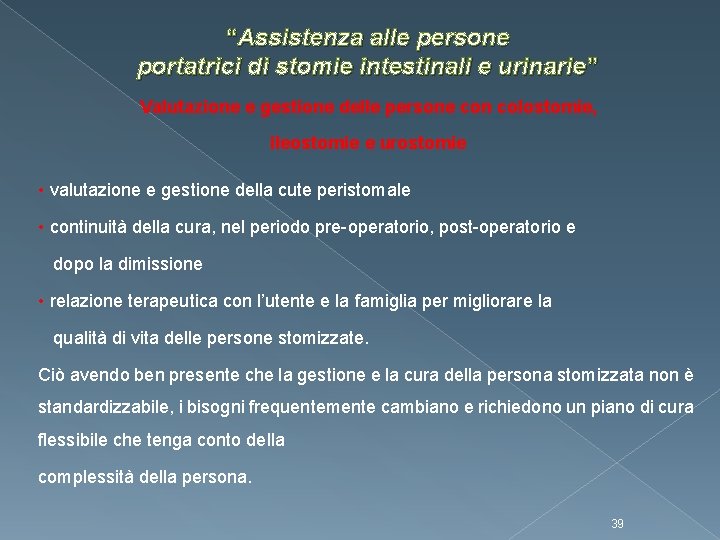 “Assistenza alle persone portatrici di stomie intestinali e urinarie” Valutazione e gestione delle persone