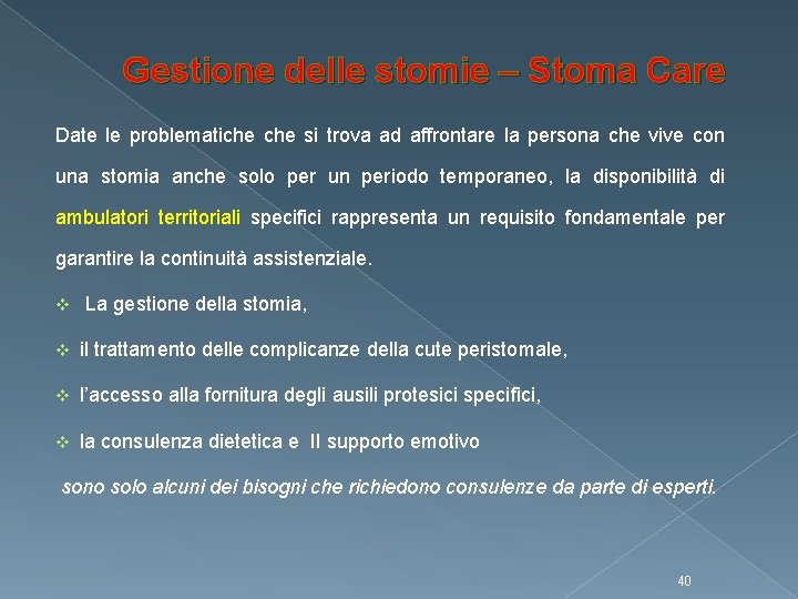 Gestione delle stomie – Stoma Care Date le problematiche si trova ad affrontare la