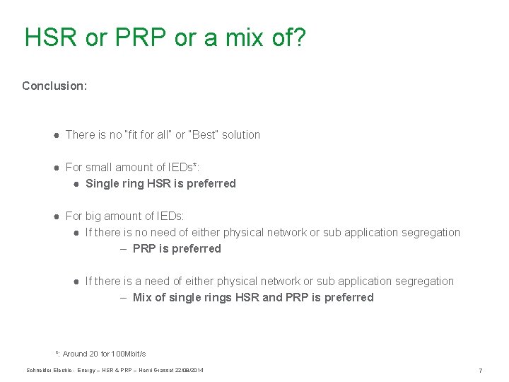 HSR or PRP or a mix of? Conclusion: ● There is no “fit for