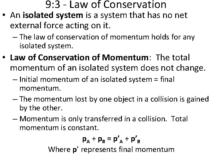 9: 3 - Law of Conservation • An isolated system is a system that