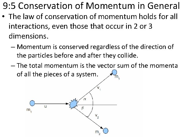 9: 5 Conservation of Momentum in General • The law of conservation of momentum