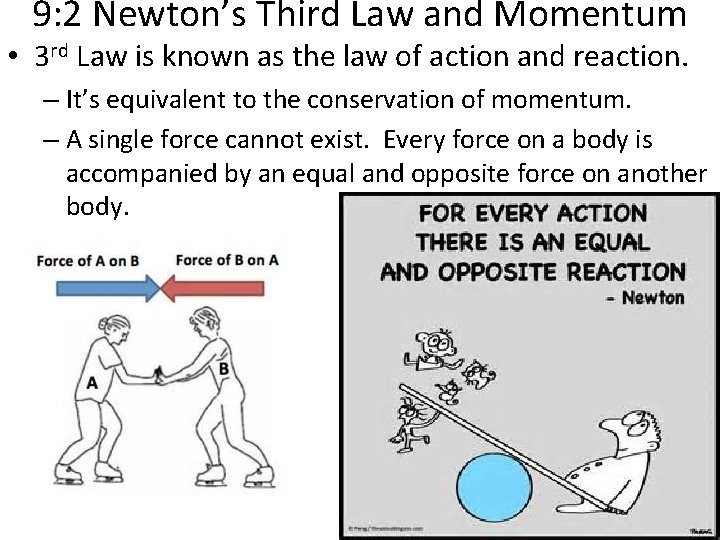 9: 2 Newton’s Third Law and Momentum • 3 rd Law is known as