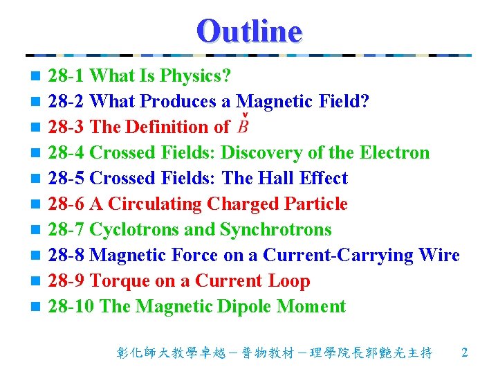 Outline n n n n n 28 -1 What Is Physics? 28 -2 What