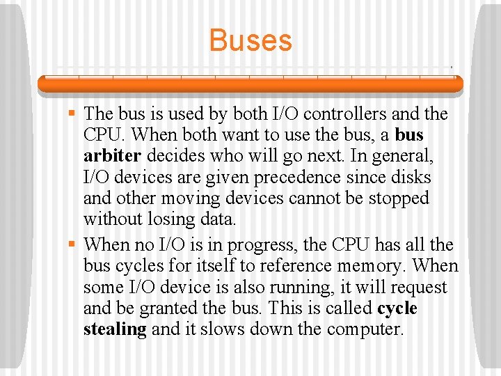 Buses § The bus is used by both I/O controllers and the CPU. When