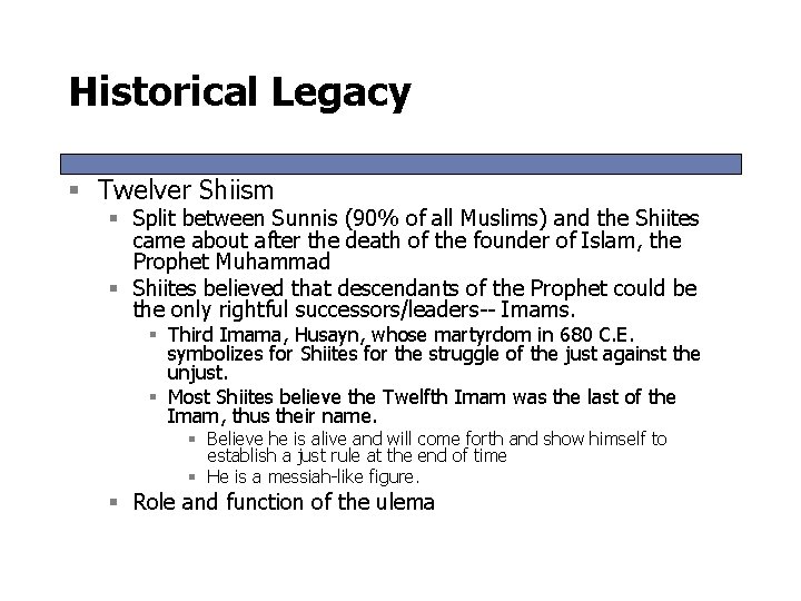 Historical Legacy § Twelver Shiism § Split between Sunnis (90% of all Muslims) and