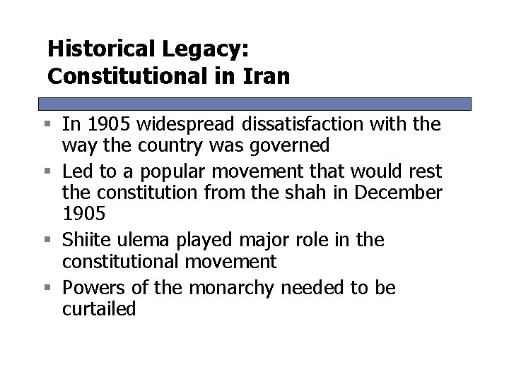 Historical Legacy: Constitutional in Iran § In 1905 widespread dissatisfaction with the way the Historical Legacy: Constitutional in Iran § In 1905 widespread dissatisfaction with the way the