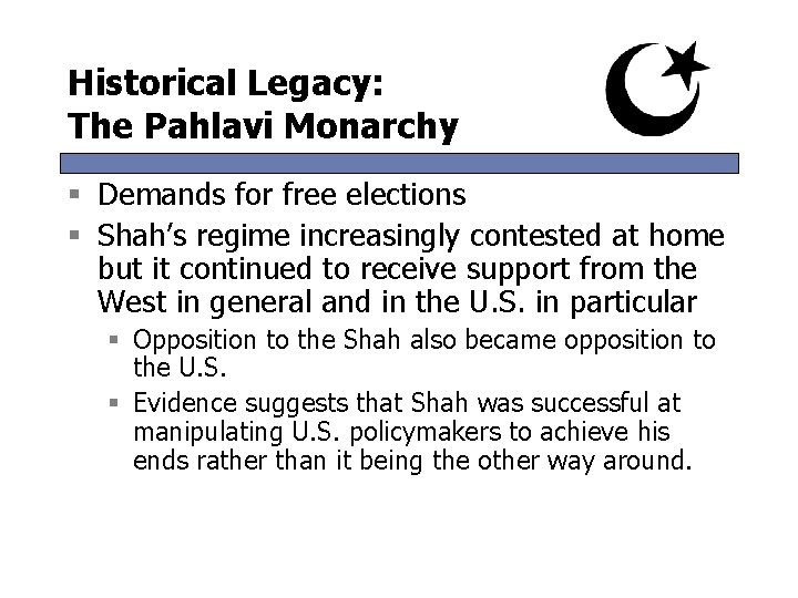 Historical Legacy: The Pahlavi Monarchy § Demands for free elections § Shah’s regime increasingly