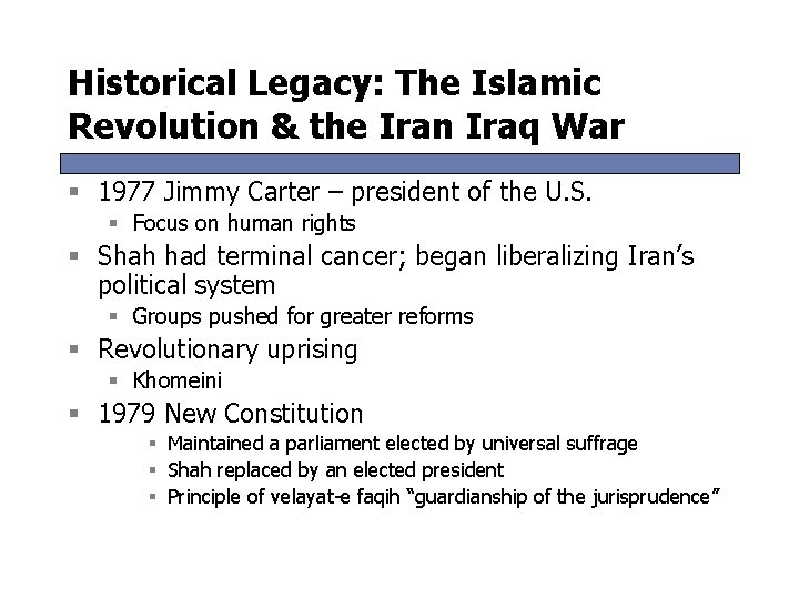 Historical Legacy: The Islamic Revolution & the Iran Iraq War § 1977 Jimmy Carter