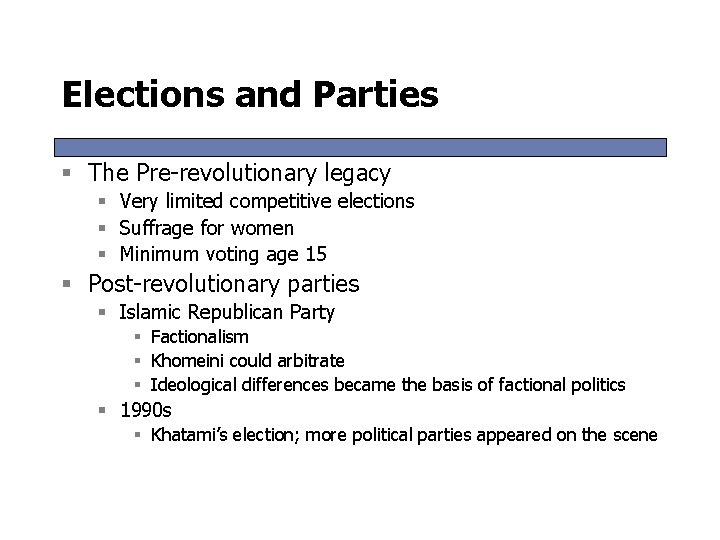 Elections and Parties § The Pre-revolutionary legacy § Very limited competitive elections § Suffrage Elections and Parties § The Pre-revolutionary legacy § Very limited competitive elections § Suffrage