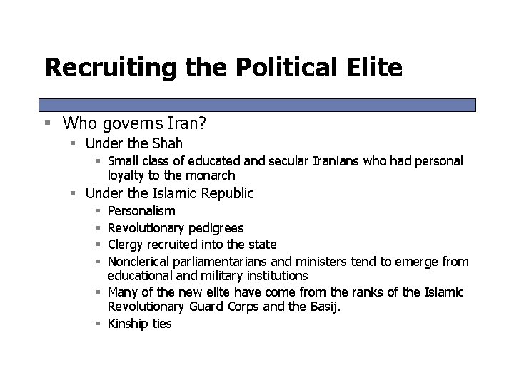 Recruiting the Political Elite § Who governs Iran? § Under the Shah § Small Recruiting the Political Elite § Who governs Iran? § Under the Shah § Small