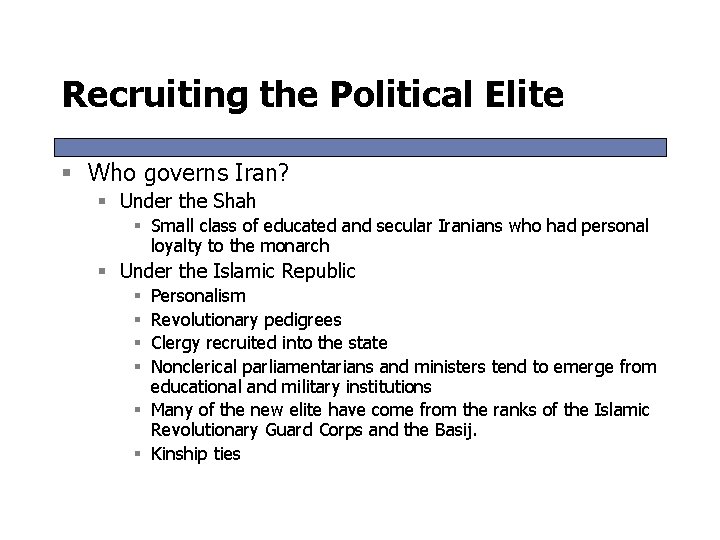 Recruiting the Political Elite § Who governs Iran? § Under the Shah § Small