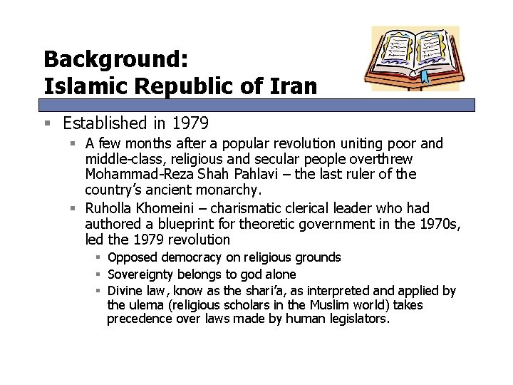 Background: Islamic Republic of Iran § Established in 1979 § A few months after Background: Islamic Republic of Iran § Established in 1979 § A few months after
