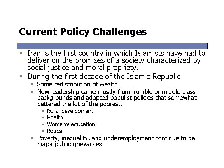 Current Policy Challenges § Iran is the first country in which Islamists have had