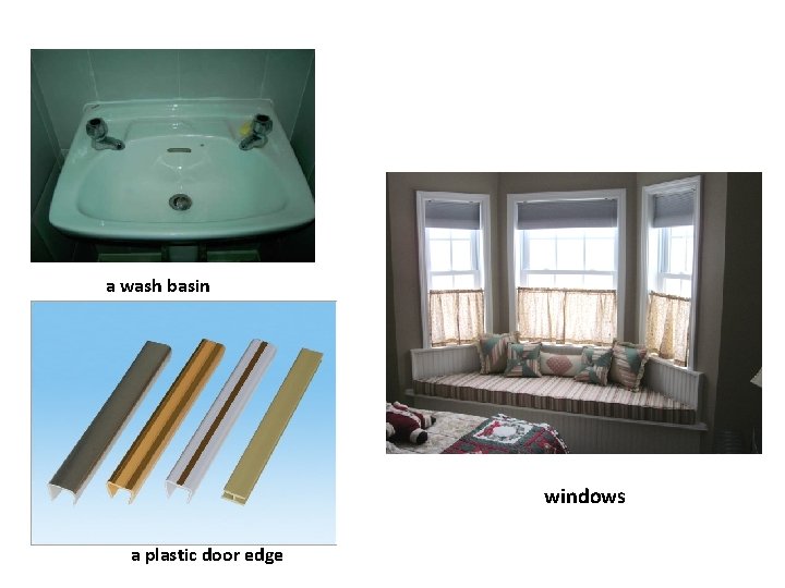 a wash basin windows a plastic door edge 27. 10. 2012 