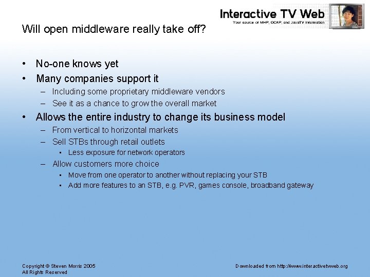 Will open middleware really take off? • No-one knows yet • Many companies support Will open middleware really take off? • No-one knows yet • Many companies support
