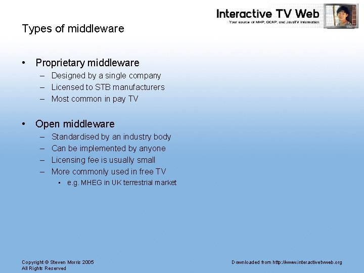Types of middleware • Proprietary middleware – Designed by a single company – Licensed Types of middleware • Proprietary middleware – Designed by a single company – Licensed