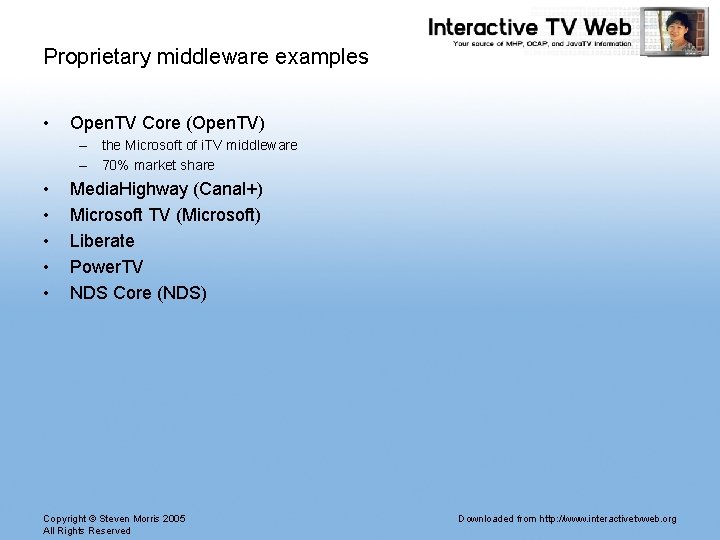 Proprietary middleware examples • Open. TV Core (Open. TV) – the Microsoft of i. Proprietary middleware examples • Open. TV Core (Open. TV) – the Microsoft of i.