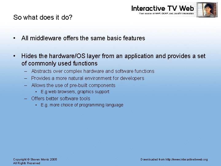So what does it do? • All middleware offers the same basic features • So what does it do? • All middleware offers the same basic features •