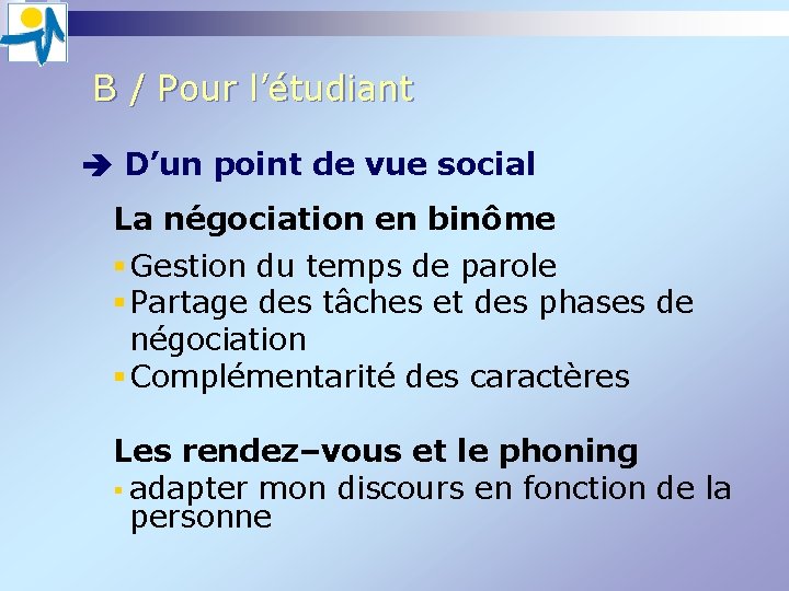 B / Pour l’étudiant D’un point de vue social La négociation en binôme B / Pour l’étudiant D’un point de vue social La négociation en binôme
