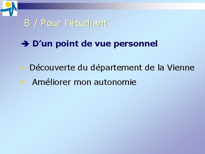 B / Pour l’étudiant D’un point de vue personnel § Découverte du département B / Pour l’étudiant D’un point de vue personnel § Découverte du département