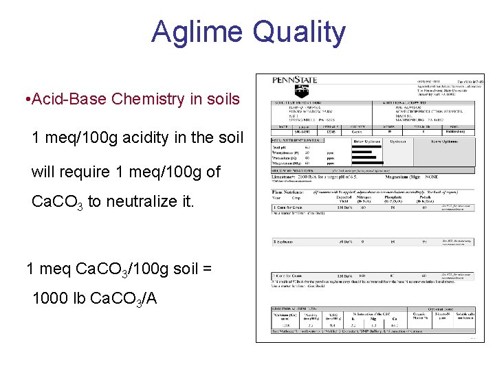 Aglime Quality • Acid-Base Chemistry in soils 1 meq/100 g acidity in the soil