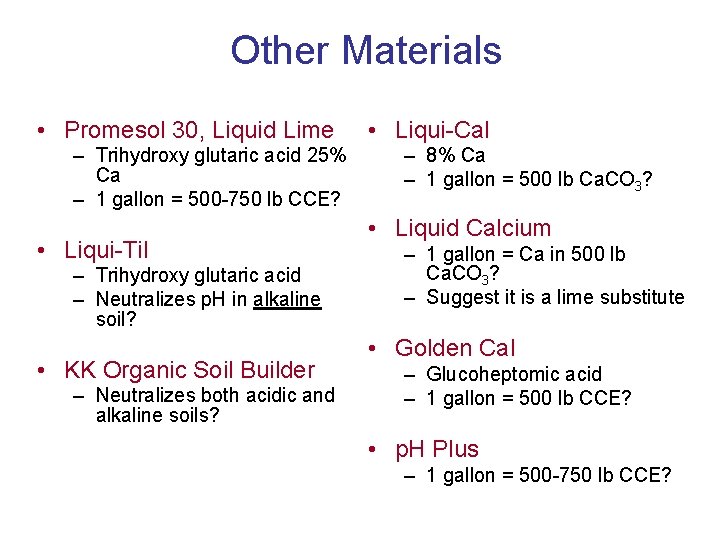 Other Materials Organic Calcium Compounds • Promesol 30, Liquid Lime – Trihydroxy glutaric acid
