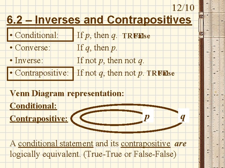 12/10 6. 2 – Inverses and Contrapositives • Conditional: • Converse: • Inverse: • 12/10 6. 2 – Inverses and Contrapositives • Conditional: • Converse: • Inverse: •