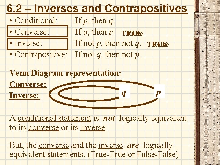 6. 2 – Inverses and Contrapositives • Conditional: • Converse: • Inverse: • Contrapositive: 6. 2 – Inverses and Contrapositives • Conditional: • Converse: • Inverse: • Contrapositive: