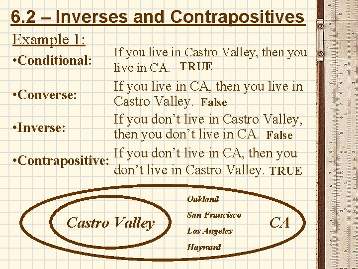 6. 2 – Inverses and Contrapositives Example 1: • Conditional: If you live in 6. 2 – Inverses and Contrapositives Example 1: • Conditional: If you live in