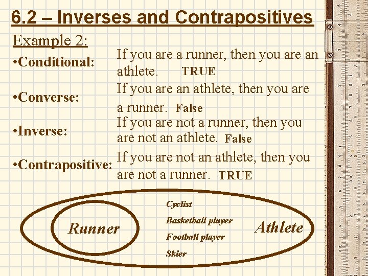 6. 2 – Inverses and Contrapositives Example 2: If you are a runner, then 6. 2 – Inverses and Contrapositives Example 2: If you are a runner, then