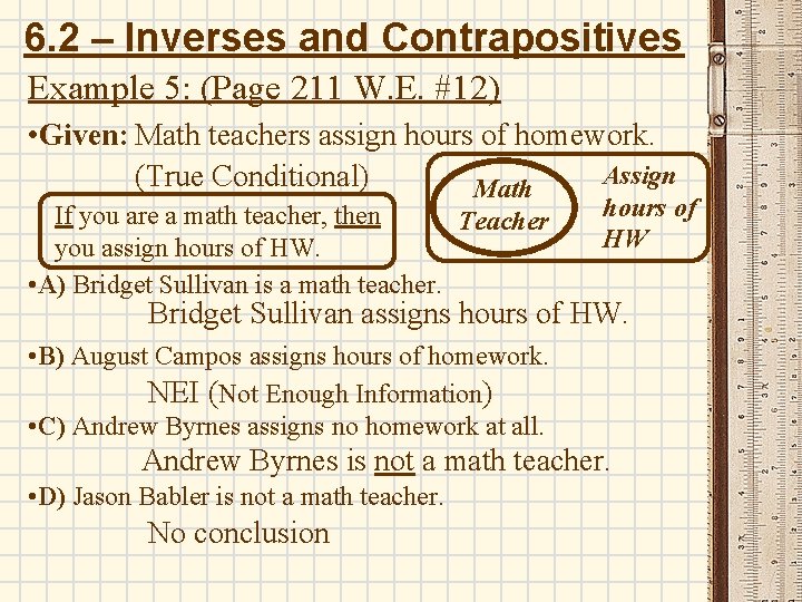 6. 2 – Inverses and Contrapositives Example 5: (Page 211 W. E. #12) • 6. 2 – Inverses and Contrapositives Example 5: (Page 211 W. E. #12) •