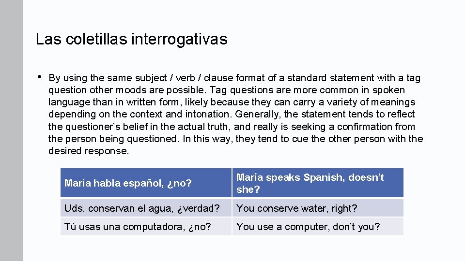 Las coletillas interrogativas • By using the same subject / verb / clause format