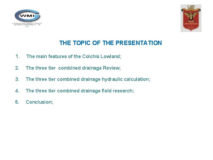THE TOPIC OF THE PRESENTATION 1. The main features of the Colchis Lowland; 2.