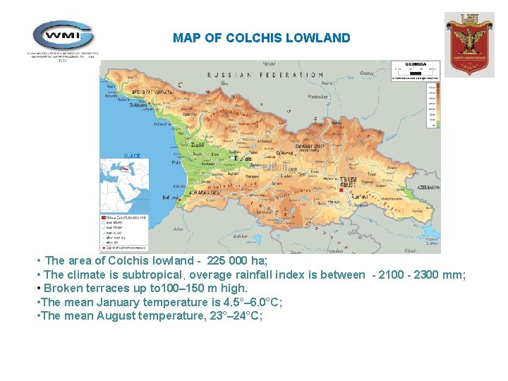 MAP OF COLCHIS LOWLAND • The area of Colchis lowland - 225 000 ha;
