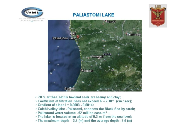  PALIASTOMI LAKE • 70 % of the Colchis lowland soils are loamy and