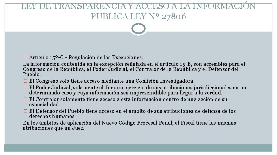LEY DE TRANSPARENCIA Y ACCESO A LA INFORMACIÓN PUBLICA LEY Nº 27806 � Artículo LEY DE TRANSPARENCIA Y ACCESO A LA INFORMACIÓN PUBLICA LEY Nº 27806 � Artículo