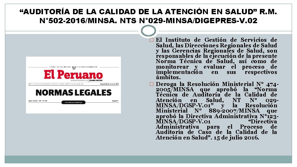 “AUDITORÍA DE LA CALIDAD DE LA ATENCIÓN EN SALUD” R. M. N° 502 -2016/MINSA. “AUDITORÍA DE LA CALIDAD DE LA ATENCIÓN EN SALUD” R. M. N° 502 -2016/MINSA.