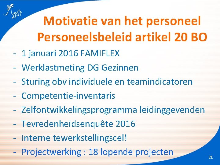 Motivatie van het personeel Personeelsbeleid artikel 20 BO - 1 januari 2016 FAMIFLEX Werklastmeting