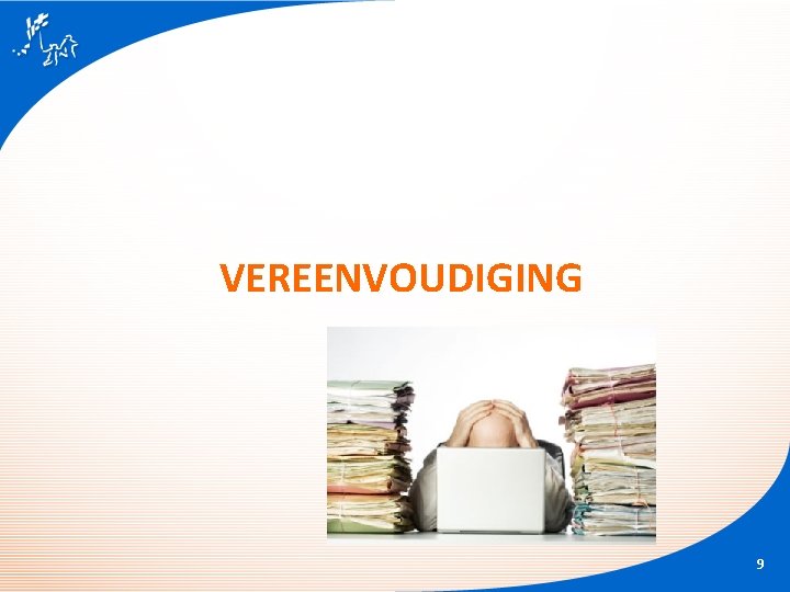 VEREENVOUDIGING 9 