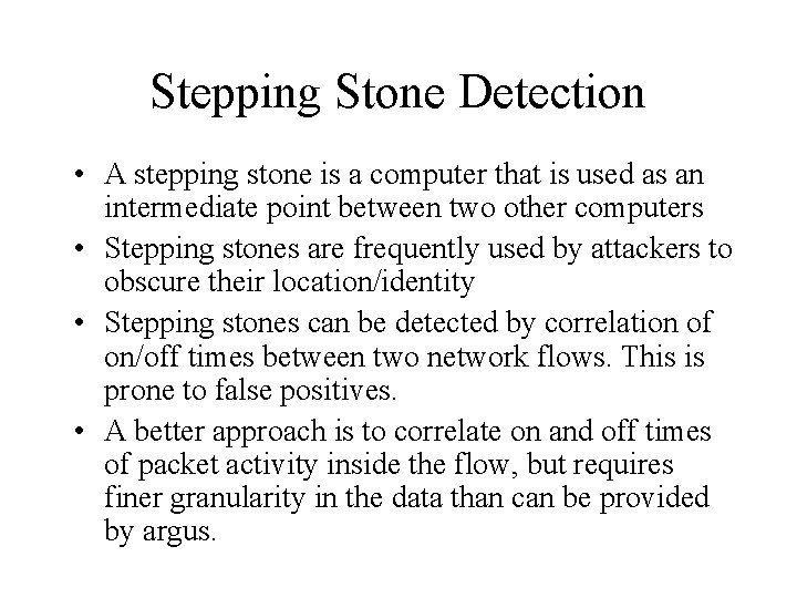 Stepping Stone Detection • A stepping stone is a computer that is used as Stepping Stone Detection • A stepping stone is a computer that is used as
