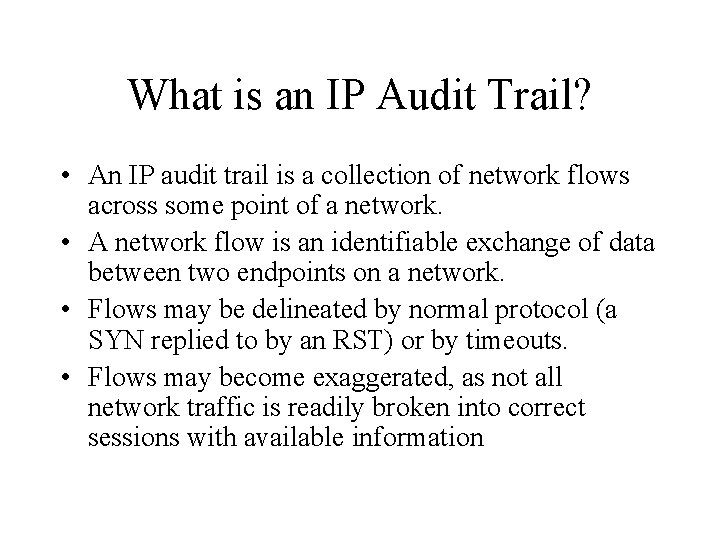What is an IP Audit Trail? • An IP audit trail is a collection What is an IP Audit Trail? • An IP audit trail is a collection